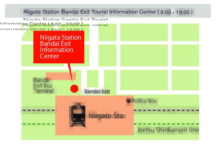 Niigata Station Bandai Exit Tourist Information Center ( 9::00 )  Niigata Station Bandai Exit Information Center