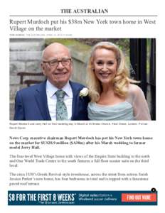 THE AUSTRALIAN  Rupert Murdoch put his $38m New York town home in West Village on the market TURI CONDON THE AUSTRALIAN APRIL 12, 2016 11:23AM