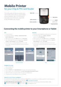 Mobile Printer  for your Chip & PIN Card Reader This brief guide will help you connect your new mobile printer with your phone/tablet and your payleven app. For a full product