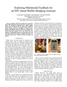 Exploring Multimodal Feedback for an NFC-based Mobile Shopping Assistant Gregor Broll1, Henri Palleis2, Hendrik Richter2, Alexander Wiethoff2 1  DOCOMO Euro-Labs, Munich, Germany