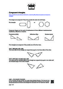 Congruent triangles http://topdrawer.aamt.edu.au/Geometric-reasoning/Big-ideas/Congruence/Congruenttriangles Two shapes are congruent if they have exactly the same size and shape. For example: