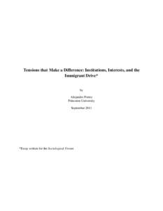 Tensions that Make a Difference: Institutions, Interests, and the Immigrant Drive* by Alejandro Portes Princeton University
