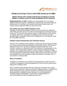 Alibaba.com brings Trust to online B2B commerce for SMEs Alibaba Partners with Leading Credit Service Companies to Provide Alibaba’s TrustPass service for Small and Medium Sized Enterprises Beijing-September 10, 2001- 