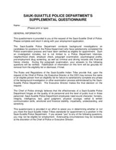 SAUK-SUIATTLE POLICE DEPARTMENT’S SUPPLEMENTAL QUESTIONNAIRE Name: _______________________________________________________________ (Please print or type) GENERAL INFORMATION: This questionnaire is provided to you at th