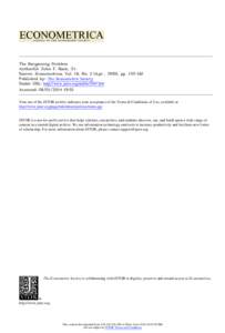 The Bargaining Problem Author(s): John F. Nash, Jr. Source: Econometrica, Vol. 18, No. 2 (Apr., 1950), ppPublished by: The Econometric Society Stable URL: http://www.jstor.org/stableAccessed: 