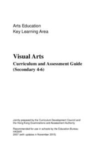 Arts Education Key Learning Area Visual Arts Curriculum and Assessment Guide (Secondary 4-6)