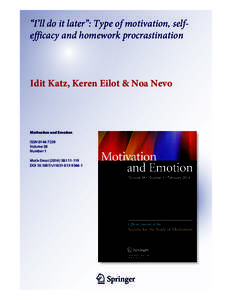“I’ll do it later”: Type of motivation, selfefficacy and homework procrastination  Idit Katz, Keren Eilot & Noa Nevo Motivation and Emotion ISSN
