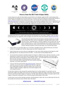 How	to	View	the	2017	Solar	Eclipse	Safely A	solar	eclipse	occurs	when	the	Moon	blocks	any	part	of	the	Sun.	On	Monday,	August	21,	2017,	a	solar	eclipse	will	be	 visible	(weather	permitting)	across	all	of	North	America.	Th