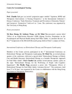 SN Newsletter 2014 August  Centre for Gerontological Nursing Paper presented Prof. Claudia Lai gave an invited symposium paper entitled “Agitation, BPSD and Therapeutic Interventions: A Nursing Perspective,” at the I