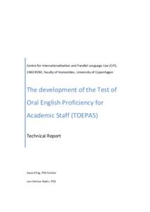 Centre for Internationalisation and Parallel Language Use (CIP), ENGEROM, Faculty of Humanities, University of Copenhagen The development of the Test of Oral English Proficiency for Academic Staff (TOEPAS)