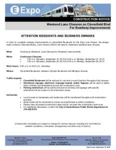 CONSTRUCTION NOTICE Weekend Lane Closures on Cloverfield Blvd For Roadway Improvements ATTENTION RESIDENTS AND BUSINESS OWNERS In order to complete roadway improvements on Cloverfield Boulevard for the Expo Line Project,