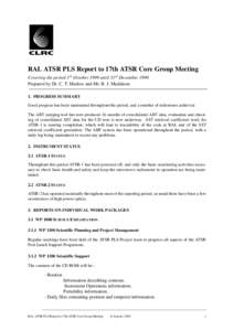 RAL ATSR PLS Report to 17th ATSR Core Group Meeting Covering the period 1st October 1999 until 31st December 1999 Prepared by Dr. C. T. Mutlow and Mr. B. J. Maddison 1. PROGRESS SUMMARY Good progress has been maintained 