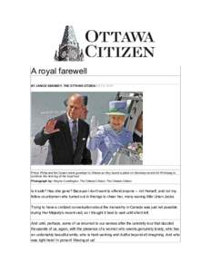 A royal farewell BY JANICE KENNEDY, THE OTTAWA CITIZENJULY 8, 2010 Prince Philip and the Queen wave goodbye to Ottawa as they board a plane on Saturday bound for Winnipeg to continue the next leg of the royal tour. Photo