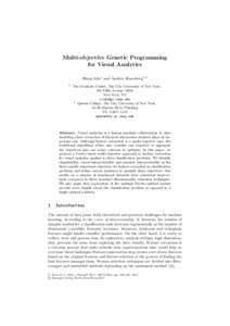Multi-objective Genetic Programming for Visual Analytics Ilknur Icke1 and Andrew Rosenberg1,2 1  The Graduate Center, The City University of New York,