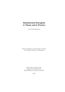 Authenticated Encryption in Theory and in Practice Jean Paul Degabriele Thesis submitted to the University of London for the degree of Doctor of Philosophy