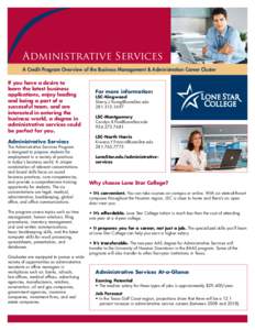 Administrative Services A Credit Program Overview of the Business Management & Administration Career Cluster If you have a desire to learn the latest business applications, enjoy leading and being a part of a