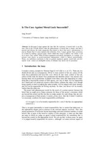 Is The Case Against Moral Luck Successful? Sergi Rosell* * University of Valencia, Spain: [removed] Abstract. In this paper I argue against the idea that the existence of moral luck is an illusion. First of all,