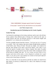 FINAL CONFERENCE “Strategies against Gender Pay Gapping”, of the project “ Gender Pay Gap: New Solutions to an old problem” June 8th 2016, in Zagreb, Croatia Introduction speech of Ombudsperson for Gender Equalit