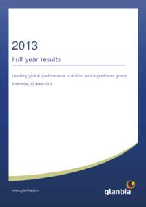2013 Full year results Leading global performance nutrition and ingredients group Wednesday, 12 March[removed]www.glanbia.com