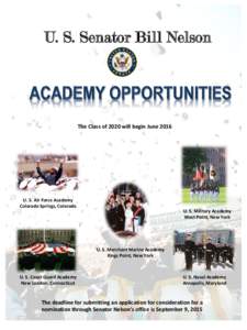 U. S. Senator Bill Nelson  The Class of 2020 will begin June 2016 U. S. Air Force Academy Colorado Springs, Colorado