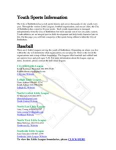 Youth Sports Information The City of Bethlehem has a rich sports history and serves thousands of city youth every year. Through the various Little Leagues, football organization, and soccer clubs, the City of Bethlehem h
