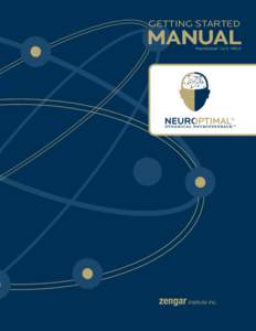 getting started  Manual NeurOptimal® vW8/3  Copyright 2014 Zengar Institute Inc. All rights reserved.