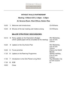 WITHOUT WALLS PARTNERSHIP Meeting: 19 March 2015, 4.00pm – 6.00pm At: Severus Room, West Offices, Station RiseWelcome and introductions