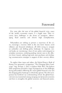 Foreword Five years after the start of the global financial crisis, many of the world’s economies remain in a fragile state. Their recovery faces challenges in the forms of contagion, deleveraging, fiscal austerity and