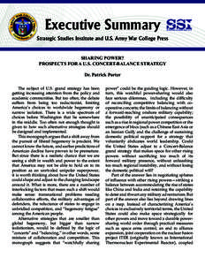Executive Summary Strategic Studies Institute and U.S. Army War College Press SHARING POWER? PROSPECTS FOR A U.S. CONCERT-BALANCE STRATEGY Dr. Patrick Porter The subject of U.S. grand strategy has been