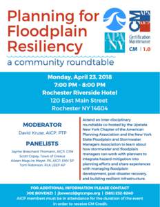 Planning for Floodplain Resiliency a community roundtable Monday, April 23, 2018 7:00 PM - 8:00 PM
