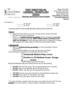 POST ENDOTHELIAL CORNEAL TRANSPLANT (DSEK)    Discharge Instructions for the First Night