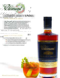 CLÉMENT SELECT BARREL RHUM AGRICOLE VIEUX Select Barrel is aged in particular previously used French oak barrels selected for their rich natural sweetness and intense aromatic qualities. The imaginative alchemy with thi