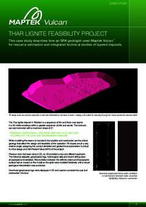 case study  Thar Lignite Feasibility Project This case study describes how an SRK geologist used Maptek Vulcan™ for resource estimation and integrated technical studies of layered deposits.