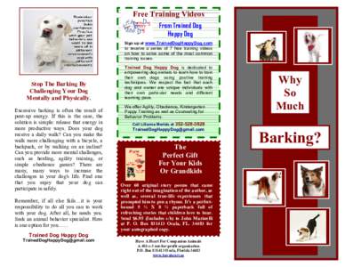 Free Training Videos From Trained Dog Happy Dog Sign up at www.TrainedDogHappyDog.com  to receive a series of 7 free training videos