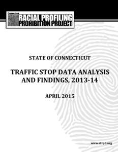 STATE OF CONNECTICUT  TRAFFIC STOP DATA ANALYSIS AND FINDINGS, APRIL 2015