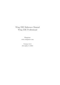 Wing IDE Reference Manual Wing IDE Professional Wingware www.wingware.com Version 5.0.1