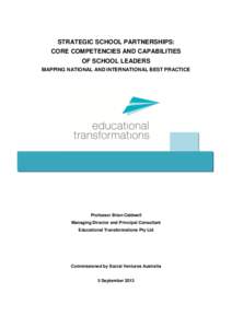 STRATEGIC SCHOOL PARTNERSHIPS: CORE COMPETENCIES AND CAPABILITIES OF SCHOOL LEADERS MAPPING NATIONAL AND INTERNATIONAL BEST PRACTICE  Professor Brian Caldwell