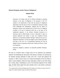 Richard Kilvington and the Theory of Obligations* Stephen Read Abstract Kretzmann and Spade were led by Richard Kilvington’s proposed revisions to the rules of obligations in his discussion of the 47th sophism in his S