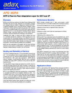 APS: M2PA MTP-2 Peer-to-Peer Adaptation Layer for SS7 over IP Overview Performance Benefits