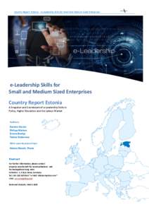 Country Report: Estonia - e-Leadership Skills for Small and Medium Sized Enterprises  e-Leadership Skills for Small and Medium Sized Enterprises Country Report Estonia A Snapshot and Scoreboard of e-Leadership Skills in