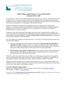 CIELAP Report finds Ontario’s 5 year old Greenbelt strongest in the world (Toronto, March 1, 2010) – The Canadian Institute for Environmental Law and Policy (CIELAP) today releases its report Ontario’s Greenbelt in