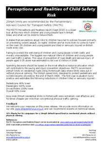 Perceptions and Realities of Child Safety Risk 20mph limits are recommended by the Parliamentary Advisory Council for Transport Safety (PACTS). The PACTS Perceptions and Realities report (Sept[removed]is a closer look at t