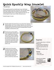 Quick Sparkly Wrap Bracelet Tutorial This wrapped bracelet has a double pop of color with bright leather and sparkly Swarovski crystal chain. The wire adds stability and a dark, graphic stripe to the design. Vary this de