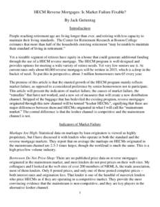 HECM Reverse Mortgages: Is Market Failure Fixable? By Jack Guttentag Introduction People reaching retirement age are living longer than ever, and retiring with less capacity to maintain their living standards. The Center