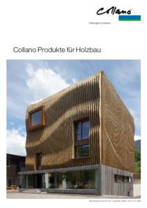 Intelligent kleben.  Collano Produkte für Holzbau Sitz Damiani-Holz & Ko AG – LignoAlp, Brixen, Foto: R. G. Wett