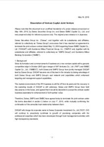 May 19, 2010   Dissolution of Venture Capital Joint Venture  Please note that this document is an unofficial translation of a press release announced on  May  19th,  2010,  by  Daiwa  Securit