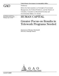 GAO-07-1002T Human Capital: Greater Focus on Results in Telework Programs Needed