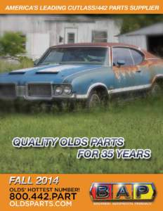 We specialize in Oldsmobiles We are your source for General Motors licensed and approved restoration parts with more than 4,500 new items for the restoration of yourCutlass, 442, and Hurst/Oldsmobile and beyo