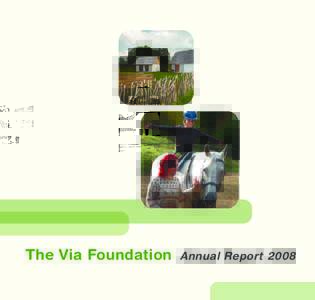The Via Foundation  Annual Report 2008 CONTENTS 2
