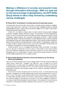 Making a difference to society and people’s lives through information technology—With our eyes set on the second stage of globalization, the NTT DATA Group strives to take a leap forward by undertaking various challe